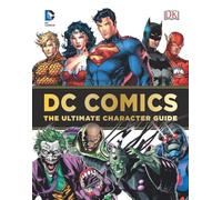 DC Comics: The Ultimate Character Guide