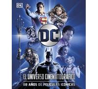 DC El universo cinematográfico: 80 años de películas icónicas (DC Cómics)