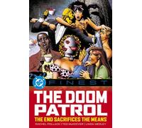 DC Finest: Doom Patrol: The End Sacrifices the Means