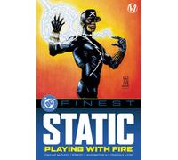 DC Finest: Static: Playing with Fire