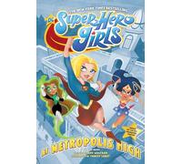 DC Super Hero Girls: At Metropolis High