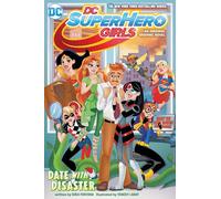 DC Comics – DC Super Hero Girls: Date With Disaster!