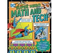 DC Super Hero Math and Tech (DC Super Heroes)