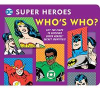 DC Super Heroes: Who's Who?, 25: Lift the Flaps to Reveal Super Heroes' Secret Identities!