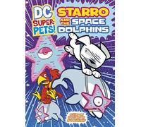 Dc Super Pets Starro and the Space Dolphins