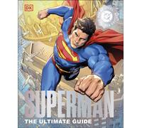 DC Superman The Ultimate Guide The Man of Steel New Edition