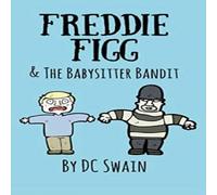 DC Swain Freddie Figg & the Babysitter Bandit Paperback Book DC Swain Multicolor