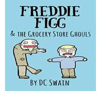 DC Swain Freddie Figg & the Grocery Store Ghouls Paperback Book DC Swain Multicolor