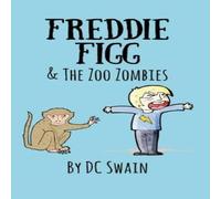 DC Swain Freddie Figg & the Zoo Zombies Paperback Book DC Swain Multicolor