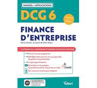 DCG 6 - Finance d'entreprise : Manuel et Applications: Maîtriser les compétences et réussir le nouveau diplôme