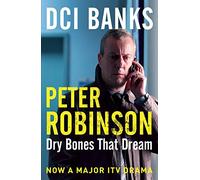 DCI Banks: Dry Bones That Dream (The Inspector Banks Series)