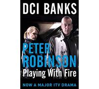DCI Banks: Playing With Fire (The Inspector Banks series)