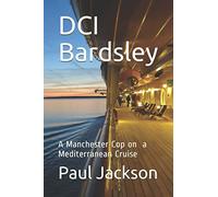 DCI Bardsley: A Manchester Cop on a Mediterranean Cruise