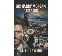 DCI HARRY MORGAN: CASEBOOK