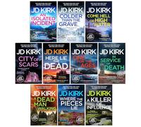DCI Logan Crime Thrillers 11-20: 10 Books Collection Set By JD Kirk (An Isolated Incident, Colder than the Grave, Come Hell or High Water, City of Scars, Here Lie the Dead, One For the Ages & More)