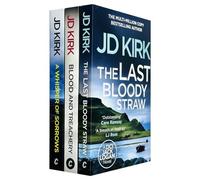 DCI Logan Crime Thrillers 4-6 Collection 3 Books Set By JD Kirk (The Last Bloody Straw, A Whisper of Sorrows & Blood and Treachery)