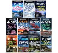DCI Logan Crime Thrillers Series 11-21 Collection 11 Books Set By JD Kirk (An Isolated Incident,Colder than the Grave,Come Hell or High Water,City of Scars,Here Lie the Dead,One For the Ages & More)