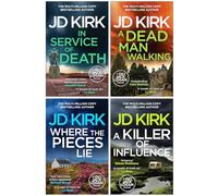 DCI Logan Crime Thrillers Series 17-20 Collection 4 Books Set by JD Kirk (In Service of Death, A Dead Man Walking, Where the Pieces Lie & A Killer of Influence)