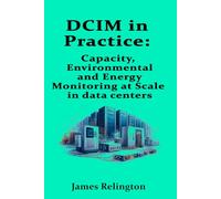 DCIM in Practice: Capacity, Environmental, and Energy Monitoring at Scale in data centers