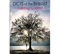 DCIS OF THE BREAST: Taking Control