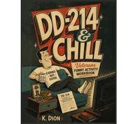 DD-214 & CHILL: Veterans' Funny Activity Workbook: Military Puzzle Book with Word Searches, Crosswords, Sudoku, Trivia, Brain Games & Humor