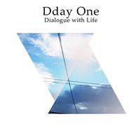 Dday One - Dialogue with Life