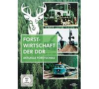 DDR Forstwirtschaft - Die aktuelle Forstschau