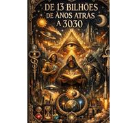 DE 13 BILHÕES DE ANOS ATRÁS A 3030: O Universo de Space Ordiman (Sci-Fi Space Ordiman)