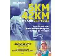 De 5 km à 42 km, il n'y a qu'une foulée - La méthode d'un marathonien d'exeption pour tous les niveaux !