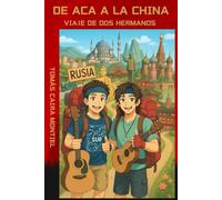 De aca a la China: Viaje de dos hermanos