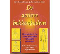De actieve bekkenbodem: meer plezier met zachte Ismakogie-oefeningen : bekkenbodemtraining voor in het dagelijks leven