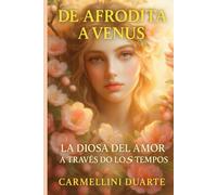 De Afrodita a Venus: La Diosa del Amor a Través de los Tiempos (Mitologias do Mundo: As Histórias que Moldaram a Humanidade)