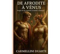 De AFRODITE à VÊNUS Traição Em Um Casamento Arranjado é Adultério? (Mitologias do Mundo: As Histórias que Moldaram a Humanidade)