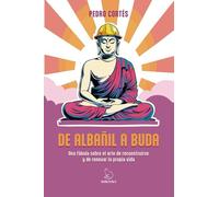 DE ALBAÑIL A BUDA: Una fábula sobre el arte de reconstruirse y de renovar la propia vida (IKIBOOKS)