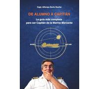 De Alumno a Capitan: La guía más completa para ser Capitán de la Marina Mercante
