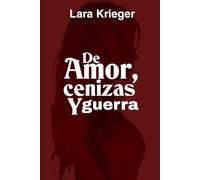 De amor cenizas y guerra