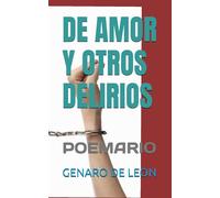 DE AMOR Y OTROS DELIRIOS: POEMARIO (POEMARIOS DERIVADOS)