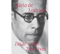 de Andrade, Mario - Mário de Andrade: Two Lives