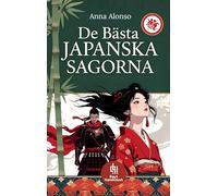 De Bästa Japanska Sagorna: Tidlösa och nya berättelser om Kaguya-hime, Momotarō, Urashima Tarō och andra japanska myter
