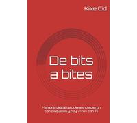 De bits a bites: Memoria digital de quienes crecieron con disquetes y hoy viven con IA.