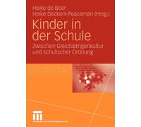 de Boer - Kinder in der Schule Zwischen Gleichaltrigenkultur und sch - X555z
