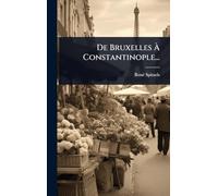 De Bruxelles À Constantinople...