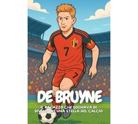 De Bruyne: Il mago dai capelli rossi che ha conquistato il mondo del calcio.
