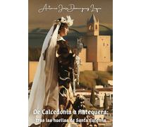 De Calcedonia a Antequera: tras las huellas de Santa Eufemia