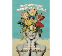 De Camino a una Autoestima Saludable (Journal): Manual de Escritura Creativa