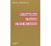De Canguilhem à Foucault, la force des normes
