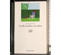 De Carlo Andrea - Uccelli Da Gabbia E Da Voliera
