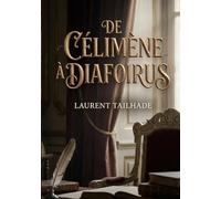 De Célimène à Diafoirus: Une analyse satirique des moeurs à travers Molière par Laurent Tailhade.