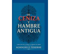 DE CENIZA Y ANTIGUO HAMBRE (La Corona de Ceniza)