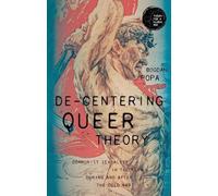 De-Centering Queer Theory : Communist Sexuality in the Flow During and After the Cold War